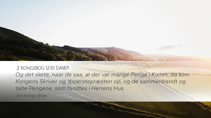 2 Kongebog 12:10 DA1871 Desktop Wallpaper - Og det skete, naar de saa, at der var mange Penge - Desktop Bible Verse Wallpaper