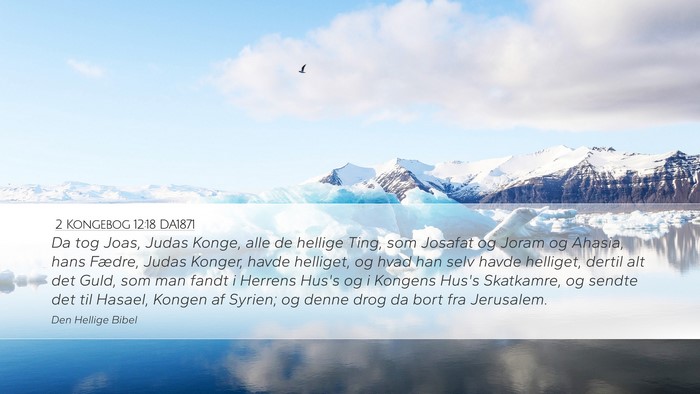 2 Kongebog 12:18 DA1871 Bible Verse Image
