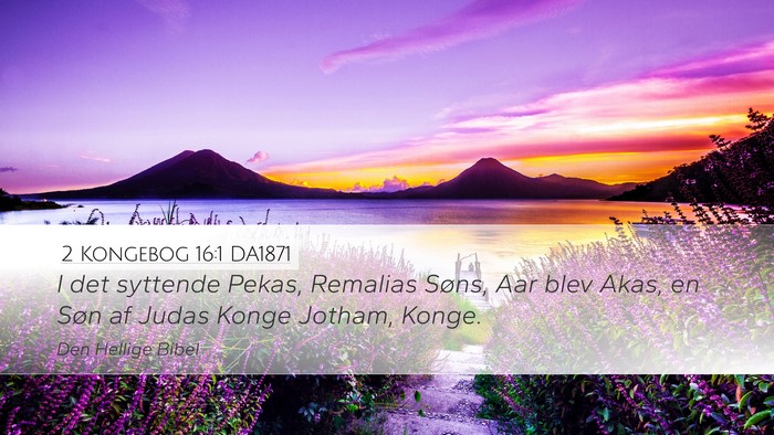 2 Kongebog 16:1 DA1871 Bible Verse Image