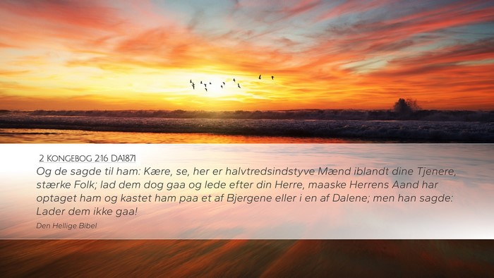 2 Kongebog 2:16 DA1871 Bible Verse Image