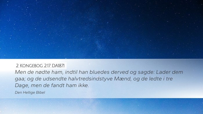 2 Kongebog 2:17 DA1871 Bible Verse Image