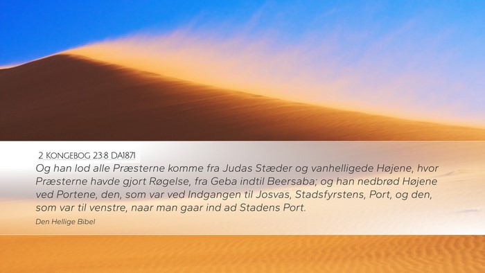 2 Kongebog 23:8 DA1871 Desktop Wallpaper - Og han lod alle Præsterne komme fra Judas - Desktop Bible Verse Wallpaper