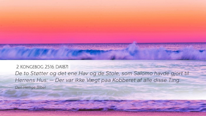 2 Kongebog 25:16 DA1871 Bible Verse Image