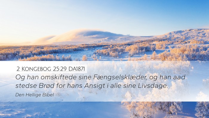 2 Kongebog 25:29 DA1871 Bible Verse Image