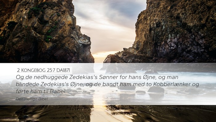 2 Kongebog 25:7 DA1871 Bible Verse Image