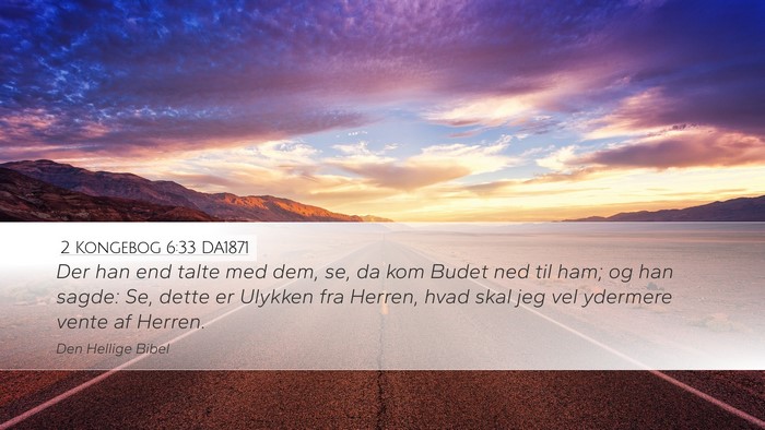 2 Kongebog 6:33 DA1871 Bible Verse Image