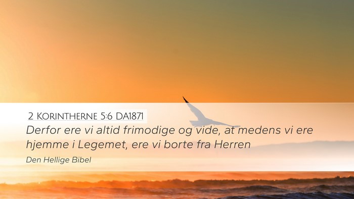 2 Korintherne 5:6 DA1871 Bible Verse Image