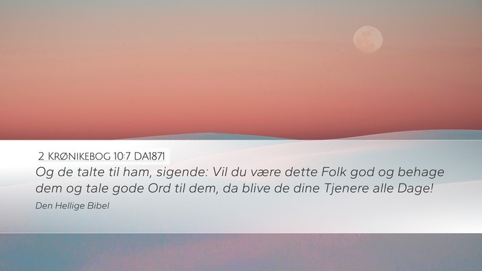 2 Krønikebog 10:7 DA1871 Desktop Wallpaper - Og de talte til ham, sigende: Vil du være dette - Desktop Bible Verse Wallpaper