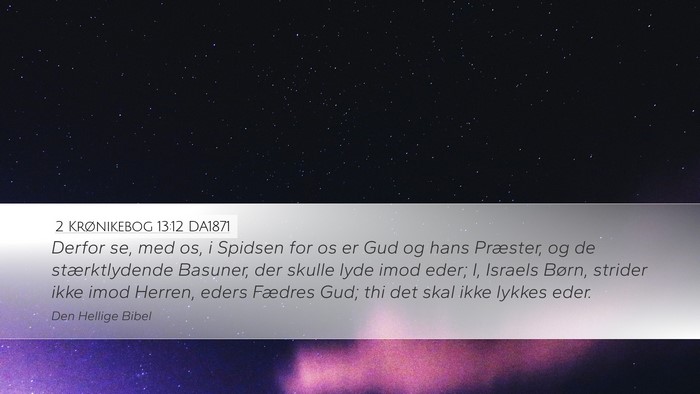 2 Krønikebog 13:12 DA1871 Bible Verse Image