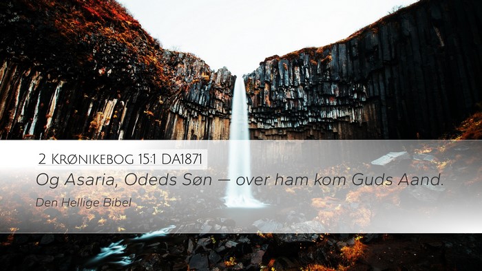 2 Krønikebog 15:1 DA1871 Bible Verse Image