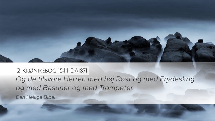 2 Krønikebog 15:14 DA1871 Bible Verse Image