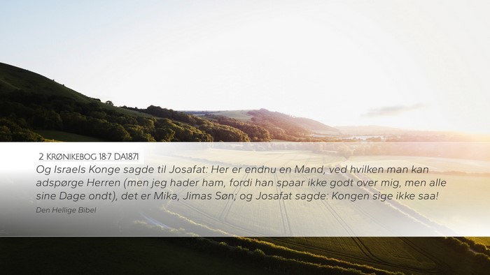 2 Krønikebog 18:7 DA1871 Bible Verse Image