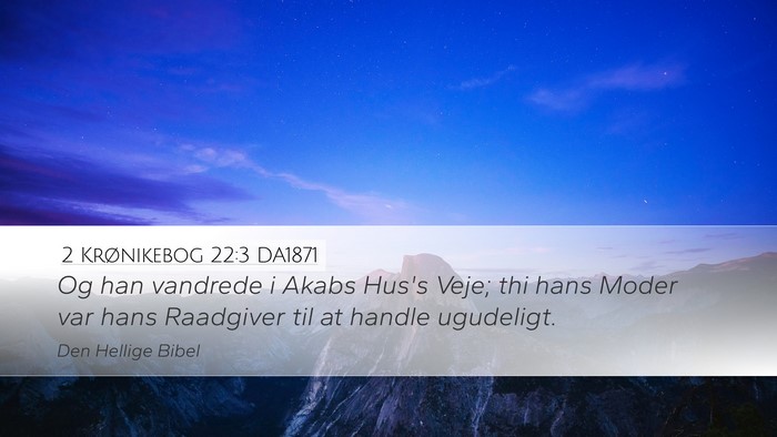 2 Krønikebog 22:3 DA1871 Bible Verse Image
