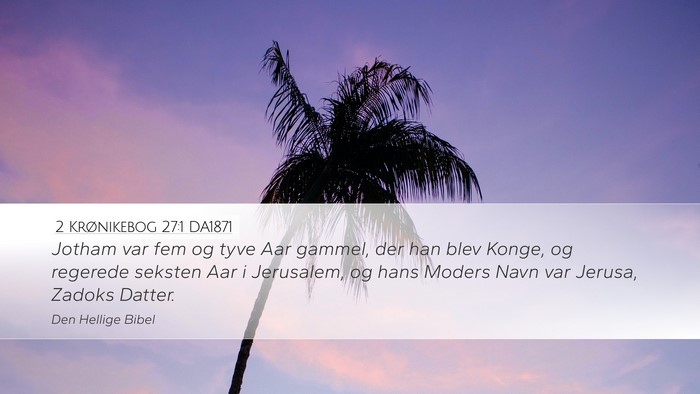 2 Krønikebog 27:1 DA1871 Bible Verse Image