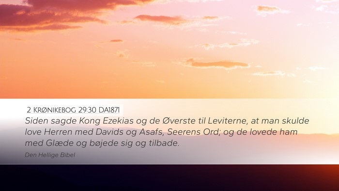 2 Krønikebog 29:30 DA1871 Desktop Wallpaper - Siden sagde Kong Ezekias og de Øverste til - Desktop Bible Verse Wallpaper