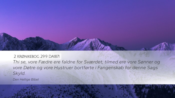 2 Krønikebog 29:9 DA1871 Desktop Wallpaper - Thi se, vore Fædre ere faldne for Sværdet; - Desktop Bible Verse Wallpaper