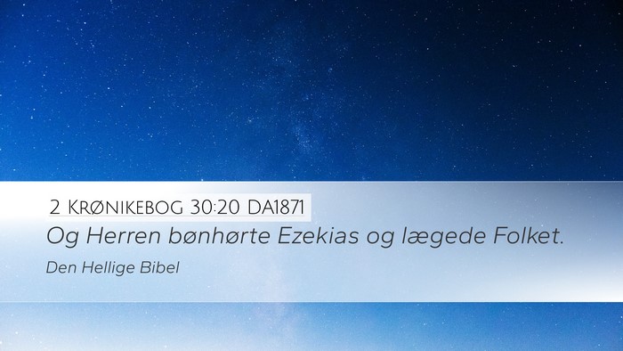 2 Krønikebog 30:20 DA1871 Desktop Wallpaper - Og Herren bønhørte Ezekias og lægede - Desktop Bible Verse Wallpaper