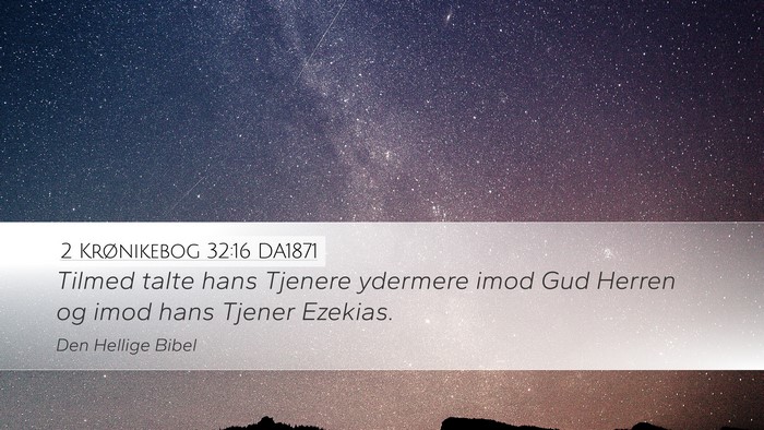 2 Krønikebog 32:16 DA1871 Bible Verse Image