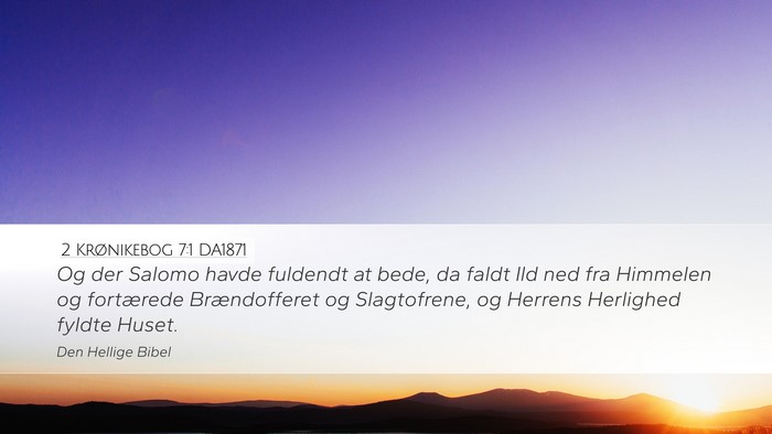 2 Krønikebog 7:1 DA1871 Bible Verse Image