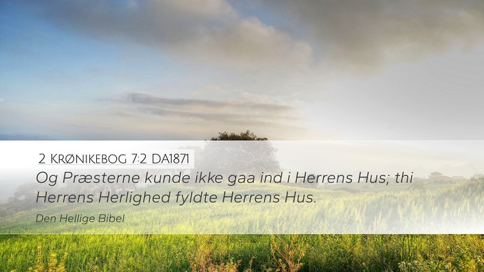 2 Krønikebog 7:2 DA1871 Bible Verse Image