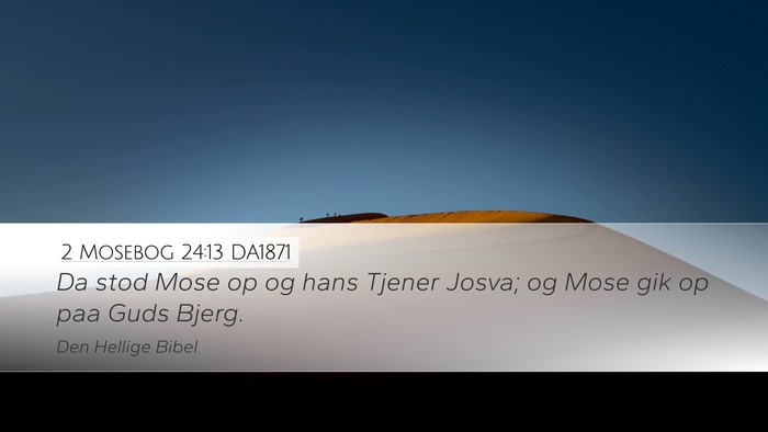 2 Mosebog 24:13 DA1871 Bible Verse Image