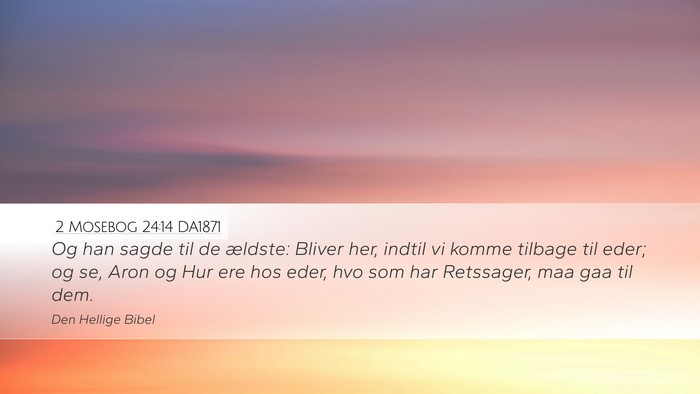 2 Mosebog 24:14 DA1871 Desktop Wallpaper - Og han sagde til de ældste: Bliver her, indtil - Desktop Bible Verse Wallpaper