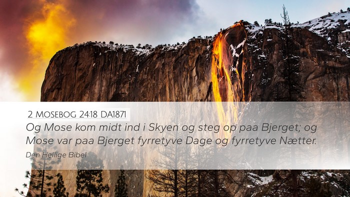 2 Mosebog 24:18 DA1871 Bible Verse Image