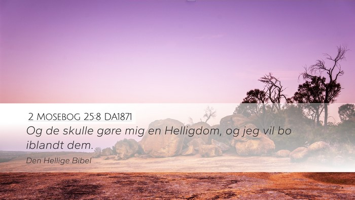 2 Mosebog 25:8 DA1871 Bible Verse Image