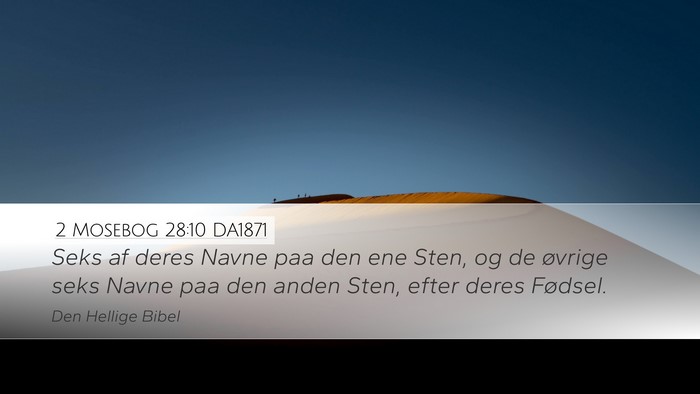 2 Mosebog 28:10 DA1871 Desktop Wallpaper - Seks af deres Navne paa den ene Sten, og de - Desktop Bible Verse Wallpaper