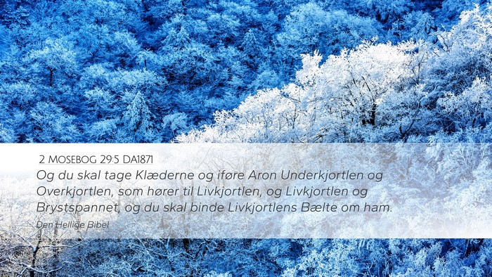 2 Mosebog 29:5 DA1871 Bible Verse Image