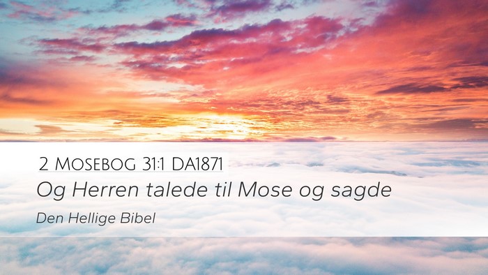 2 Mosebog 31:1 DA1871 Bible Verse Image