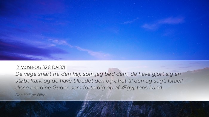2 Mosebog 32:8 DA1871 Bible Verse Image