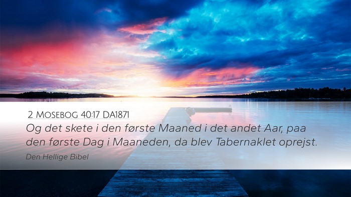 2 Mosebog 40:17 DA1871 Bible Verse Image