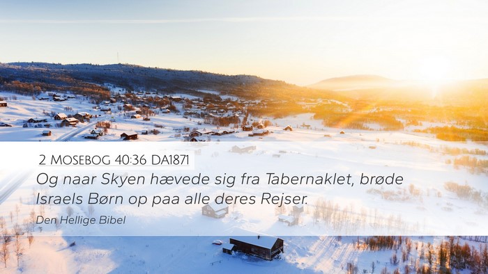 2 Mosebog 40:36 DA1871 Bible Verse Image