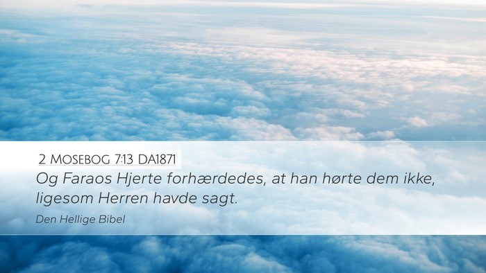 2 Mosebog 7:13 DA1871 Bible Verse Image