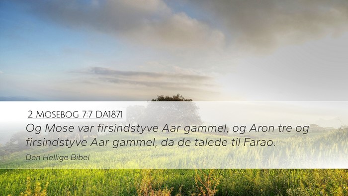 2 Mosebog 7:7 DA1871 Bible Verse Image