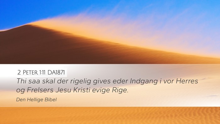 2 Peter 1:11 DA1871 Desktop Wallpaper - Thi saa skal der rigelig gives eder Indgang i vor - Desktop Bible Verse Wallpaper