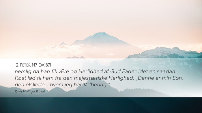 2 Peter 1:17 DA1871 Desktop Wallpaper - nemlig da han fik Ære og Herlighed af Gud Fader, - Desktop Bible Verse Wallpaper