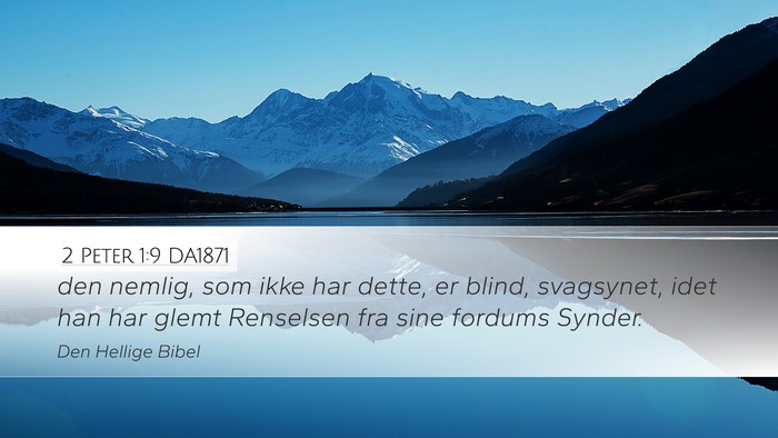 2 Peter 1:9 DA1871 Desktop Wallpaper - den nemlig, som ikke har dette, er blind, - Desktop Bible Verse Wallpaper