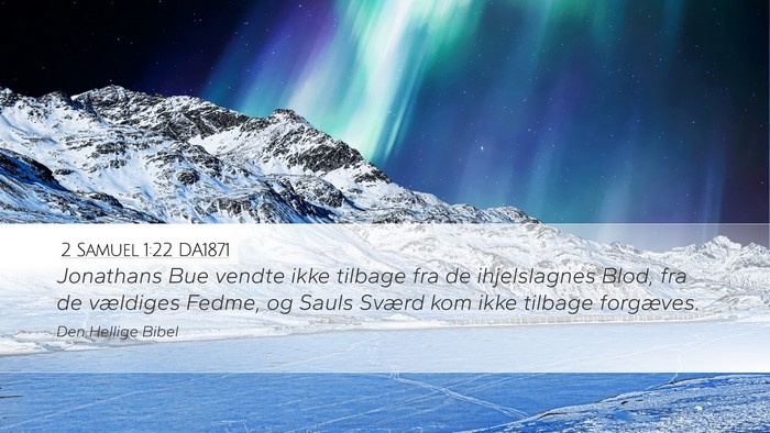 2 Samuel 1:22 DA1871 Desktop Wallpaper - Jonathans Bue vendte ikke tilbage fra de - Desktop Bible Verse Wallpaper