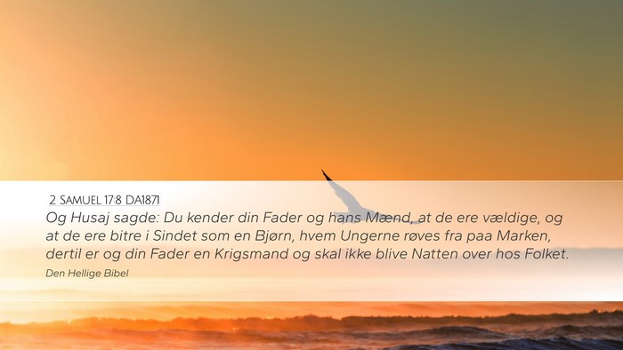 2 Samuel 17:8 DA1871 Desktop Wallpaper - Og Husaj sagde: Du kender din Fader og hans - Desktop Bible Verse Wallpaper