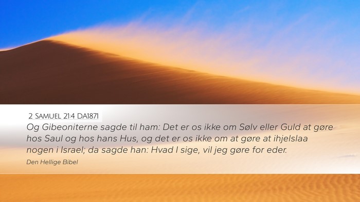 2 Samuel 21:4 DA1871 Desktop Wallpaper - Og Gibeoniterne sagde til ham: Det er os ikke om - Desktop Bible Verse Wallpaper