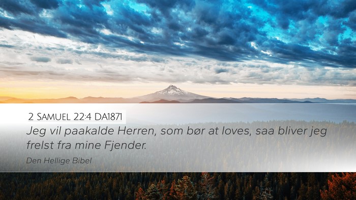 2 Samuel 22:4 DA1871 Bible Verse Image