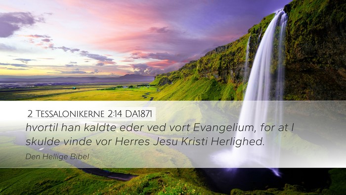 2 Tessalonikerne 2:14 DA1871 Bible Verse Image
