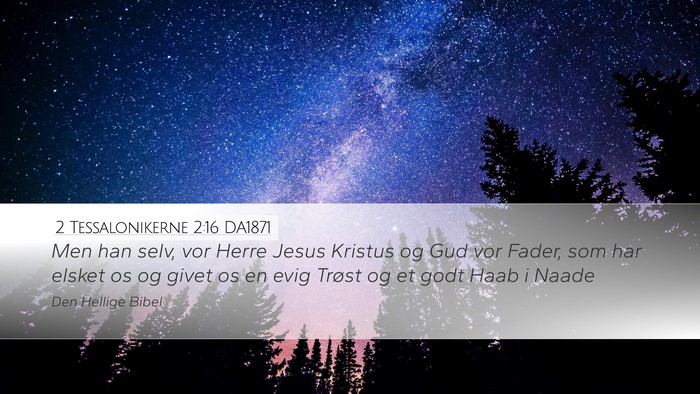 2 Tessalonikerne 2:16 DA1871 Bible Verse Image