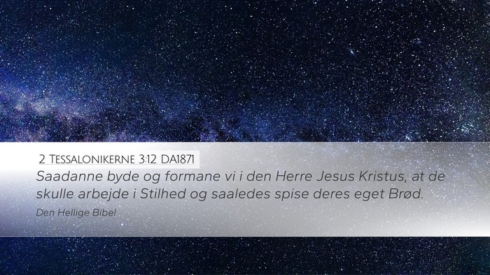 2 Tessalonikerne 3:12 DA1871 Bible Verse Image