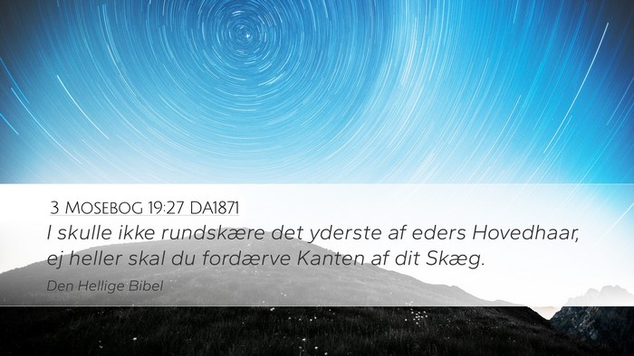 3 Mosebog 19:27 DA1871 Bible Verse Image