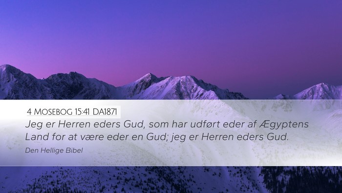 4 Mosebog 15:41 DA1871 Desktop Wallpaper - Jeg er Herren eders Gud, som har udført eder af - Desktop Bible Verse Wallpaper
