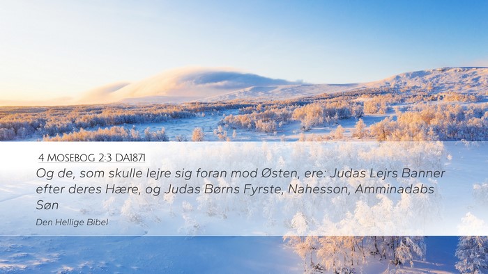 4 Mosebog 2:3 DA1871 Desktop Wallpaper - Og de, som skulle lejre sig foran mod Østen, - Desktop Bible Verse Wallpaper
