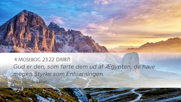 4 Mosebog 23:22 DA1871 Bible Verse Image